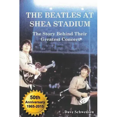 The Beatles at Shea Stadium: The Story Behind Their Greatest Concert