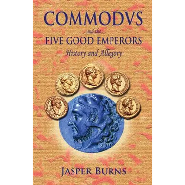 Commodus and the Five Good Emperors: History and Allegory