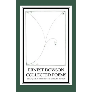 Ernest Dowson Collected Poems