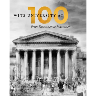 Wits University at 100: From Excavation to Innovation