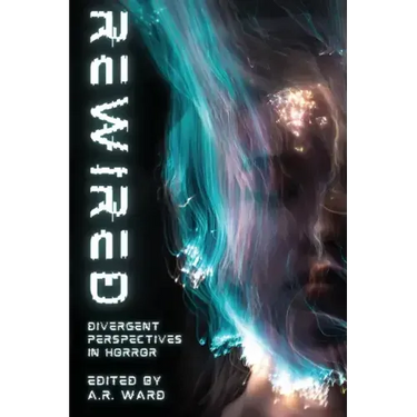 Rewired: Divergent Perspectives in Horror