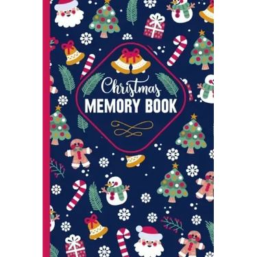 Christmas Memory Book: Cute Christmas Memory book to Keep Stories and Pictures From Each Year Gathered in One Place with Space for Photos or