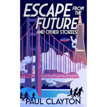 Escape From the Future and Other Stories