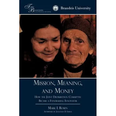 Mission, Meaning, and Money: : How the Joint Distribution Committee Became a Fundraising Innovator