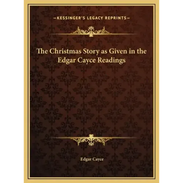The Christmas Story as Given in the Edgar Cayce Readings