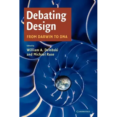 Debating Design: From Darwin to DNA