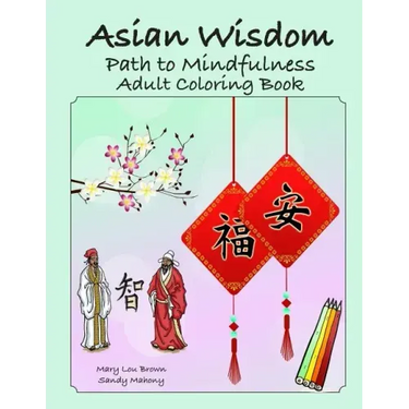 Asian Wisdom: Path to Mindfulness Adult Coloring Book