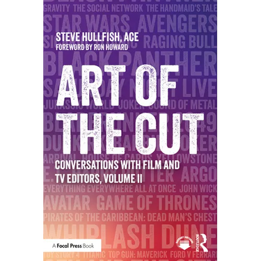 Art of the Cut: Conversations with Film and TV Editors, Volume II