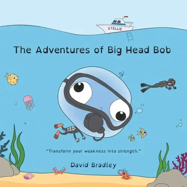 The Adventures of Big Head Bob: Transform your weakness into strength