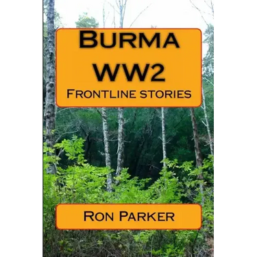 Burma - WW2: Frontline stories