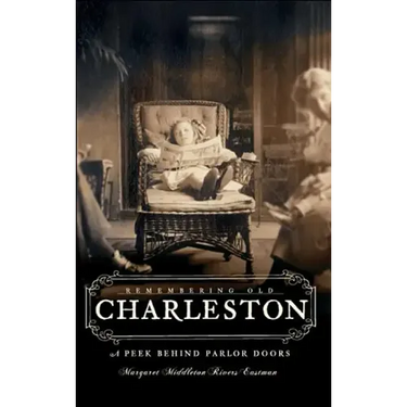 Remembering Old Charleston:: A Peek Behind Parlor Doors