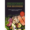 Paleo Diet for Beginners: Home Cooking Made Easy With Paleo Cookbook! (A Paleo Cookbook to Lose Weight and Reboot Your Health)