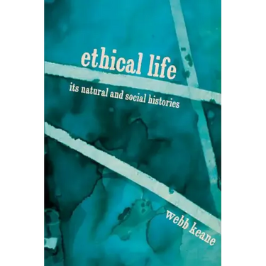 Ethical Life: Its Natural and Social Histories
