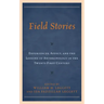 Field Stories: Experiences, Affect, and the Lessons of Anthropology in the Twenty-First Century