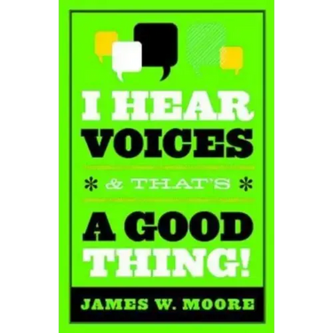 I Hear Voices, and That's a Good Thing!