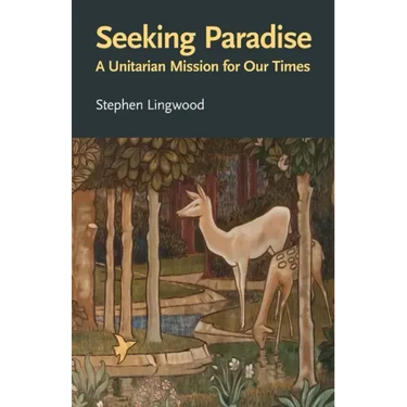Seeking Paradise: A Unitarian Mission for Our Times