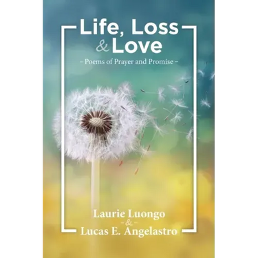 Life, Loss and Love: Poems of Prayer and Promise