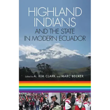 Highland Indians and the State in Modern Ecuador