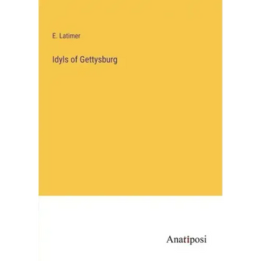 Idyls of Gettysburg