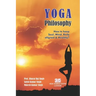 Yoga Philosophy: How to keep Soul, Mind and Body aligned & healthy?