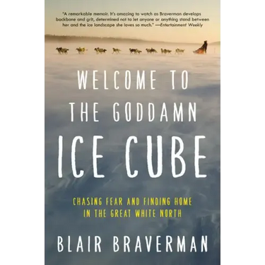 Welcome to the Goddamn Ice Cube: Chasing Fear and Finding Home in the Great White North