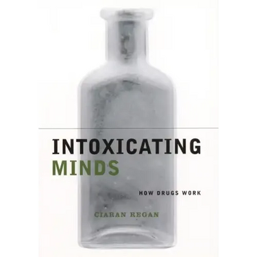 Intoxicating Minds: How Drugs Work