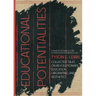 Educational Potentialities: Collected Talks on Revolutionary Education, Aesthetics, and Organization