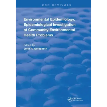 Environmental Epidemiology: Epidemiology Investigation of Community Environmental Health Problems