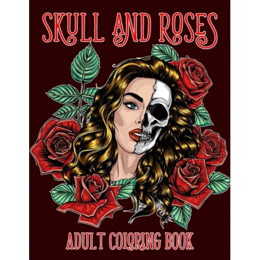 Skull and Roses Adult Coloring Book: Amazing Tattoo Design Coloring Pages for Adults