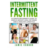 Intermittent Fasting: Ultimate Beginner's Guide to Simple Weight Loss, Fat Burn and a Healthy Lifestyle