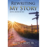 Rewriting My Story: Moving Beyond My Past