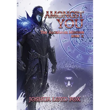 Amongst You: Book II of The ArchAngel Missions
