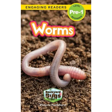 Worms: Backyard Bugs and Creepy-Crawlies (Engaging Readers, Level Pre-1)