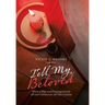 Tell My Beloved: Words of Hope and Encouragement for All God's Children for All God's Creation
