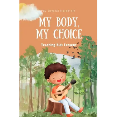 My Body, My Choice: Teaching Kids Consent