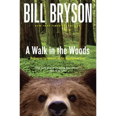 A Walk in the Woods: Rediscovering America on the Appalachian Trail