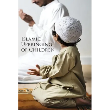 Islamic Upbringing of Children