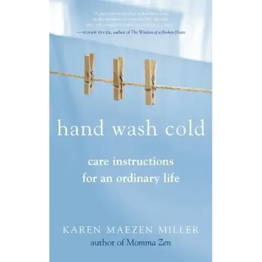 Hand Wash Cold: Care Instructions for an Ordinary Life