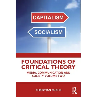 Foundations of Critical Theory: Media, Communication and Society Volume Two