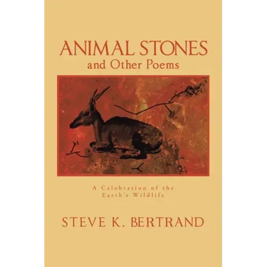 Animal Stones and Other Poems: A Celebration of the Earth's Wildlife