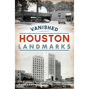Vanished Houston Landmarks