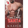 Sugar Daddy Santa: A Holiday Billionaire Romance