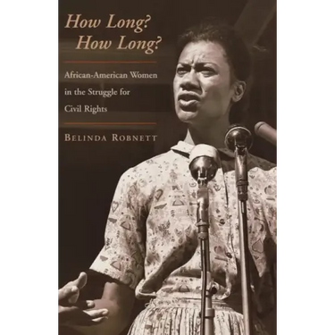 How Long? How Long?: African-American Women in the Struggle for Civil Rights