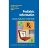 Pediatric Informatics: Computer Applications in Child Health