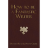 How To Be A Fantastic Writer