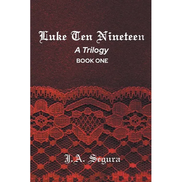 Luke Ten Nineteen: A Trilogy: Book One
