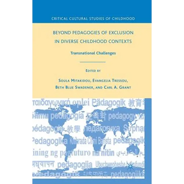 Beyond Pedagogies of Exclusion in Diverse Childhood Contexts: Transnational Challenges