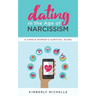 Dating in the Age of Narcissism: A Single Woman's Survival Guide