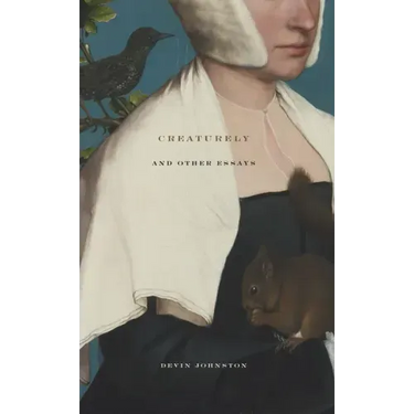 Creaturely and Other Essays