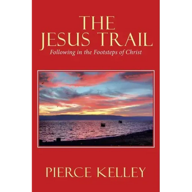 The Jesus Trail: Following in the Footsteps of Christ